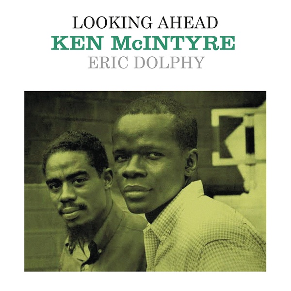 Ken Mcintyre/Eric Dolphy/Looking Ahead
