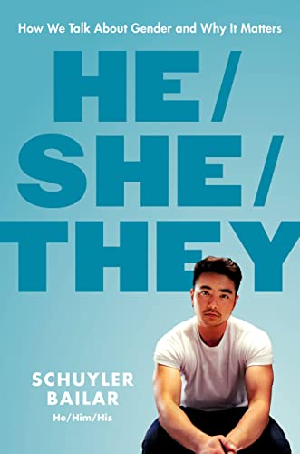 Schuyler Bailar He She They How We Talk About Gender And Why It Matters 