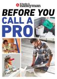 Family Handyman Family Handyman Before You Call A Pro Save Money And Time With These Essential Diy Skil 