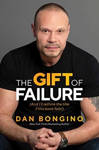 Dan Bongino The Gift Of Failure (and I'll Rethink The Title If This Book Fails!) 