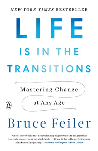 Bruce Feiler Life Is In The Transitions Mastering Change At Any Age 