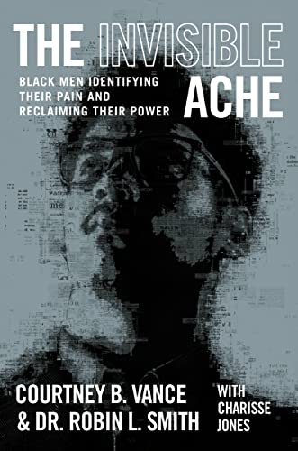 Courtney B. Vance The Invisible Ache Black Men Identifying Their Pain And Reclaiming T 