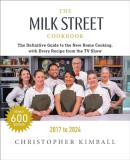 Christopher Kimball The Milk Street Cookbook The Definitive Guide To The New Home Cooking Wit 0007 Edition;revised 