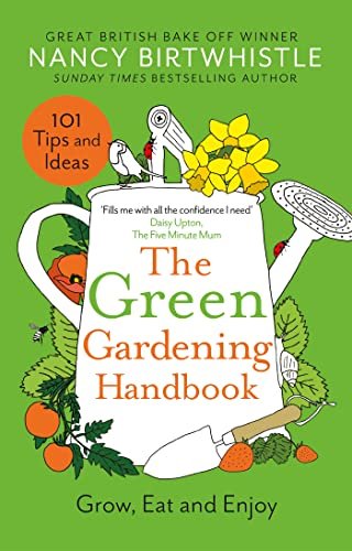 Nancy Birtwhistle The Green Gardening Handbook Grow Eat And Enjoy 
