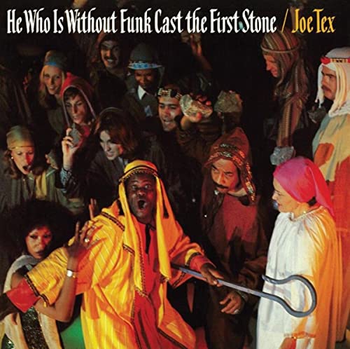 Joe Tex/He Who Is Without Funk Cast The First Stone