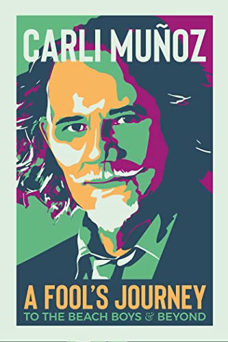 Carli Mu?oz A Fool's Journey To The Beach Boys And Beyond 