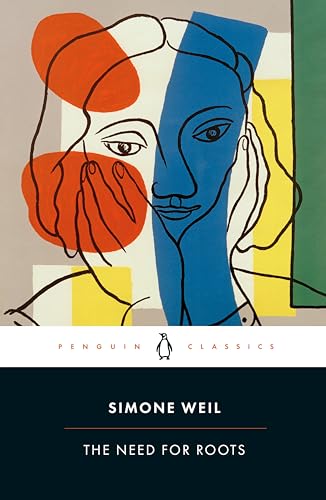 Simone Weil The Need For Roots Prelude To A Declaration Of Obligations Towards T 