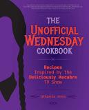 Iphigenia Jones The Unofficial Wednesday Cookbook Recipes Inspired By The Deliciously Macabre Tv Sh 