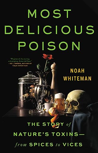 Noah Whiteman/Most Delicious Poison@ The Story of Nature's Toxins--From Spices to Vice