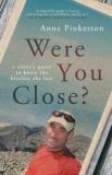 Anne Pinkerton Were You Close? A Sister's Quest To Know The Brother She Lost 