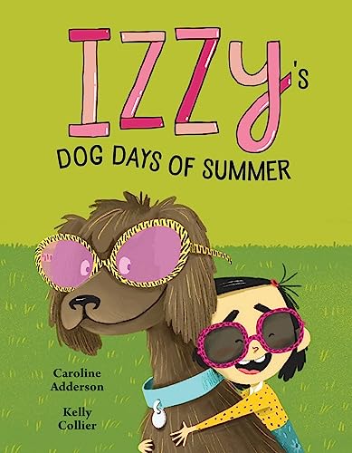 Caroline Adderson/Izzy's Dog Days of Summer