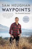 Sam Heughan Waypoints My Scottish Journey 