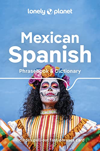 Lonely Planet Lonely Planet Mexican Spanish Phrasebook & Diction Learn Essential Phrases & Vocabulary 3 500 Word T 0006 Edition; 