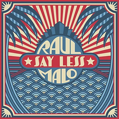 Raul Malo/Say Less