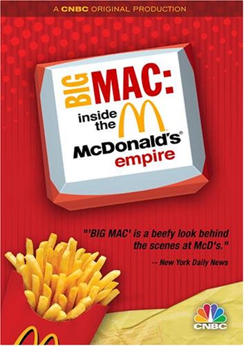 BIG MAC: INSIDE THE MCDONALD'S EMPIRE/Big Mac: Inside The Mcdonald's Empire