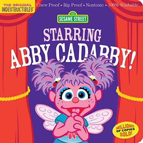 Indestructibles/Sesame Street: Starring Abby Cadabby!@Chew Proof · Rip Proof · Nontoxic · 100% Washable (Book for Babies, Newborn Books, Safe to Chew)@Indestructibles