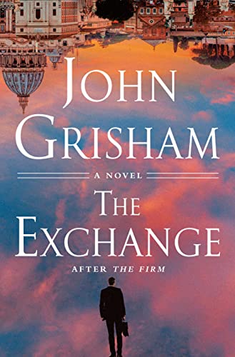 John Grisham/The Exchange@ After the Firm