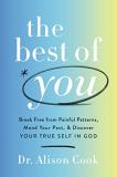 Alison Cook The Best Of You Break Free From Painful Patterns Mend Your Past 