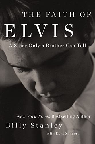 Billy Stanley The Faith Of Elvis A Story Only A Brother Can Tell 
