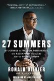 Ronald Olivier 27 Summers My Journey To Freedom Forgiveness And Redemptio 