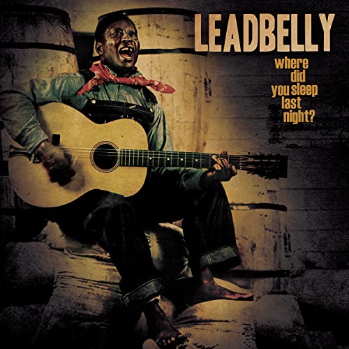 Leadbelly/Where Did You Sleep Last Night@Amped Exclusive