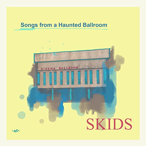 Skids/Songs From A Haunted Ballroom