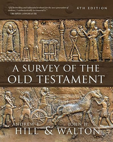 Andrew E. Hill A Survey Of The Old Testament Fourth Edition 