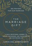 Aaron Smith The Marriage Gift 365 Prayers For Our Marriage A Daily Devotional 