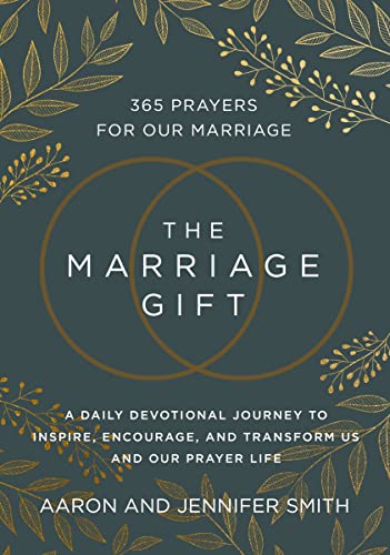 Aaron Smith The Marriage Gift 365 Prayers For Our Marriage A Daily Devotional 