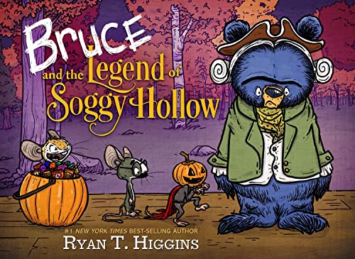 Ryan T. Higgins/Bruce and the Legend of Soggy Hollow