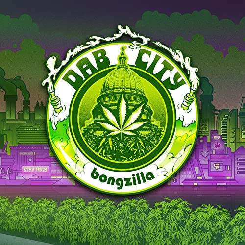 Bongzilla/Dab City