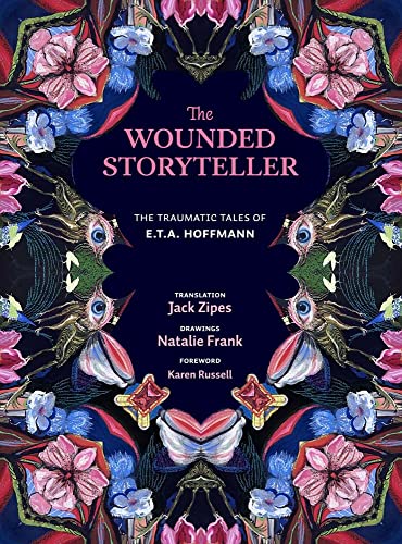 Russell Karen Zipes Jack Frank Natalie Hoffmann The Wounded Storyteller The Traumatic Tales Of E. 