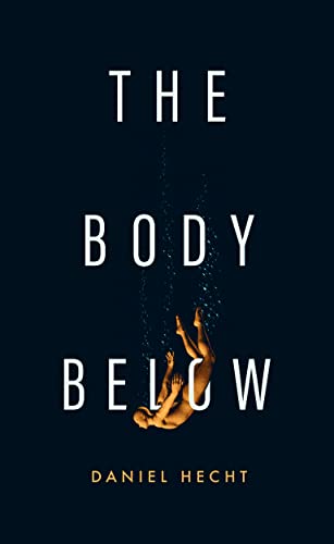 Daniel Hecht/The Body Below