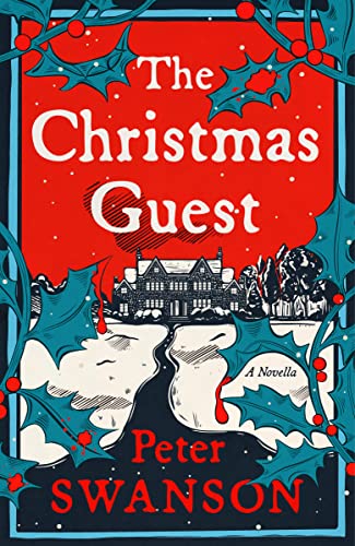 Peter Swanson/The Christmas Guest@ A Novella