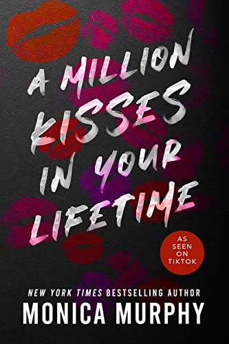 Monica Murphy/A Million Kisses in Your Lifetime
