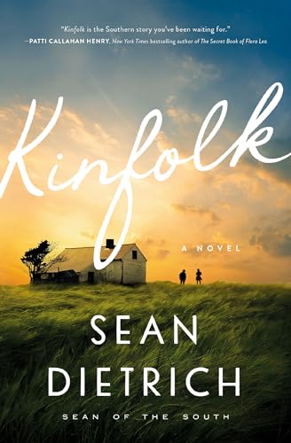 Sean Dietrich Kinfolk A Southern Small Town Novel Of Family Secrets Fo 