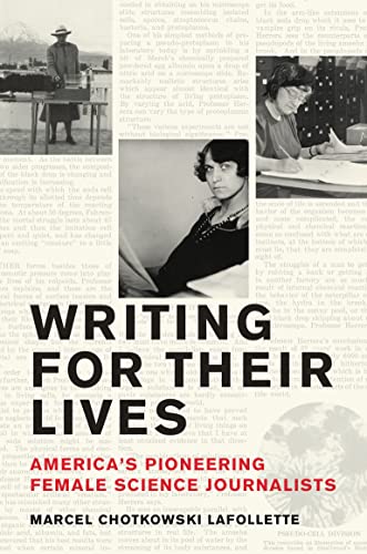 Marcel Chotkowski Lafollette Writing For Their Lives America's Pioneering Female Science Journalists 