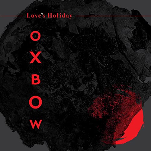 Oxbow/Love's Holiday