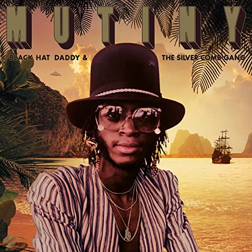 Mutiny/Black Hat Daddy & The Silver Comb Gang