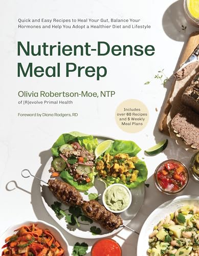 Olivia Robertson Moe Nutrient Dense Meal Prep Quick And Easy Recipes To Heal Your Gut Balance 