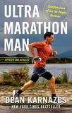Dean Karnazes Ultramarathon Man Revised And Updated Confessions Of An All Night 