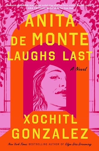 Xochitl Gonzalez/Anita de Monte Laughs Last@Reese's Book Club Pick (a Novel)