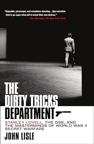 John Lisle The Dirty Tricks Department Stanley Lovell The Oss And The Masterminds Of W 