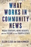 Ellen Clegg What Works In Community News Media Startups News Deserts And The Future Of T 