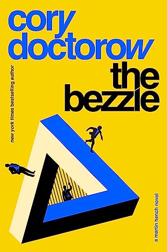 Cory Doctorow/The Bezzle@ A Martin Hench Novel