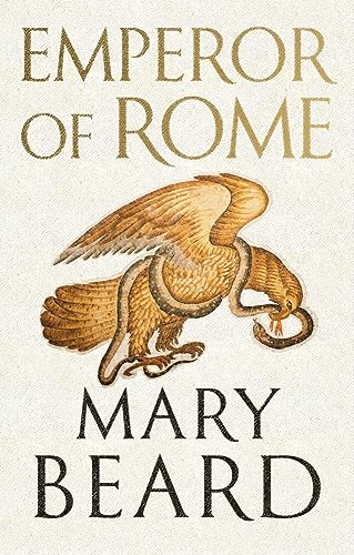 Mary Beard/Emperor of Rome@ Ruling the Ancient Roman World