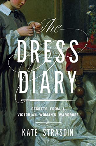Kate Strasdin/The Dress Diary@Secrets from a Victorian Woman's Wardrobe