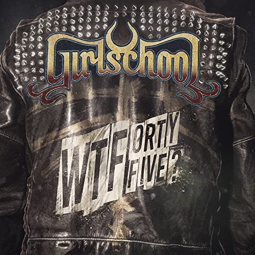 Girlschool/Wtfortyfive?