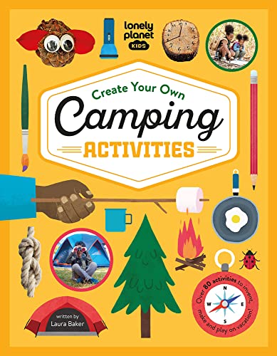Laura Baker Lonely Planet Kids Create Your Own Camping Activit 