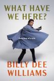Billy Dee Williams What Have We Here? Portraits Of A Life 